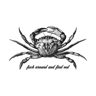 Fuck Around And Find Out Crab T-Shirt