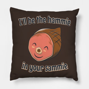 Hammie In Your Sammie Pillow