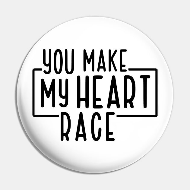 You Make My Heart Race Pin by hoddynoddy