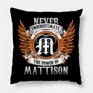 Mattison Name Shirt Never Underestimate The Power Of Mattison Pillow