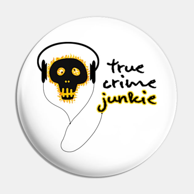 True Crime Junkie Pin by Tacos y Libertad