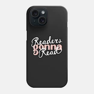 Readers Gonna Read - White & Pink Phone Case