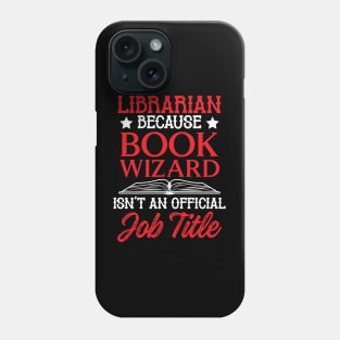 Librarian Gift Funny Librarian Design - Book Wizard Phone Case