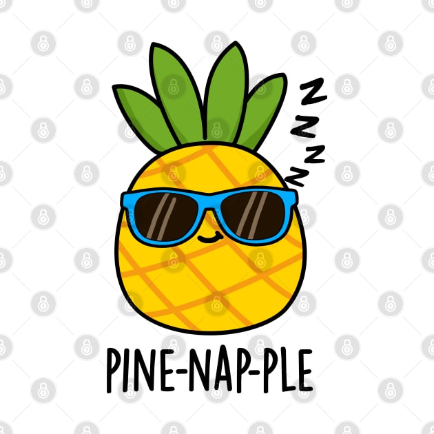 Pine-nap-ple Cute Napping Fruit Pineapple Pun by punnybone