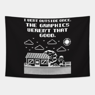 Gamer Shirt - I Went Outside Once, The Graphics weren't that Good Tapestry