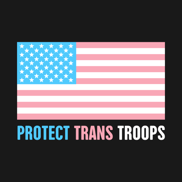Protect Trans Troops by MeatMan