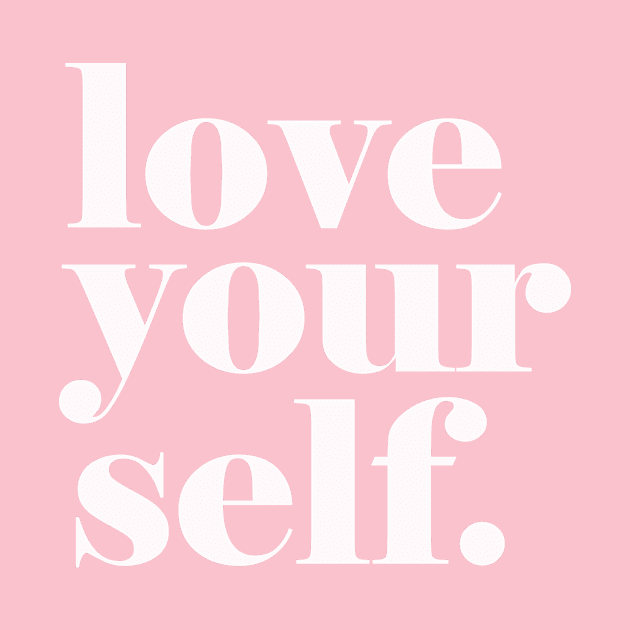 Love yourself by thedesignleague