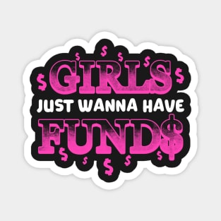 Entrepreneur Gifts Girls just wanna have funds Magnet