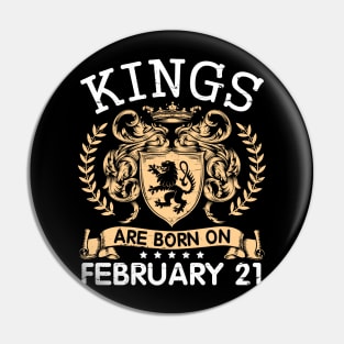 Kings Are Born On February 21 Happy Birthday To Me You Papa Daddy Uncle Brother Husband Cousin Son Pin