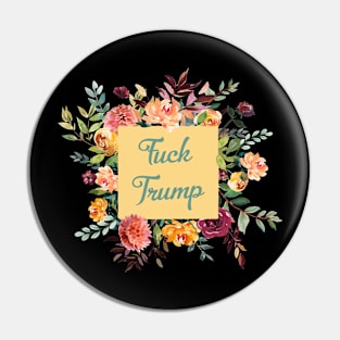 Fuck Trump in a Feminine Way Pin