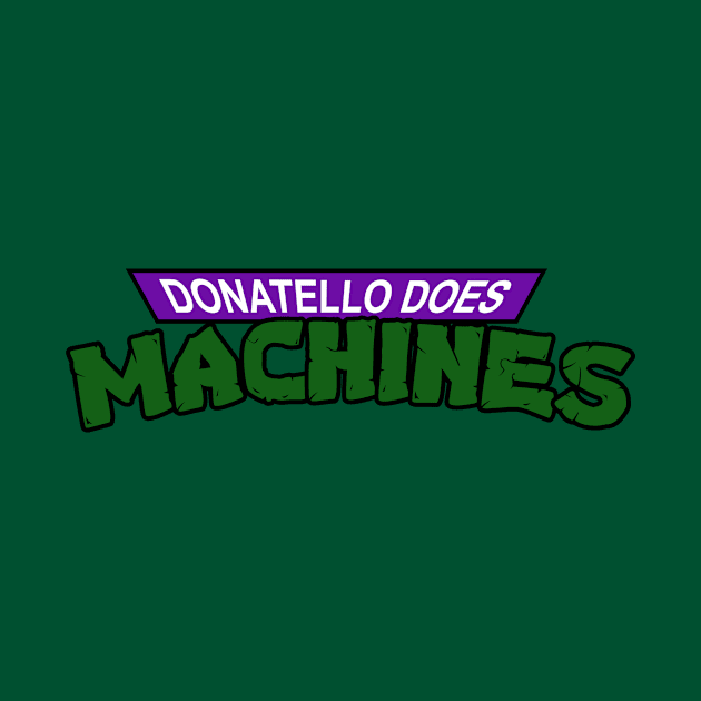 Donatello Does Machines by CraftyMcVillain