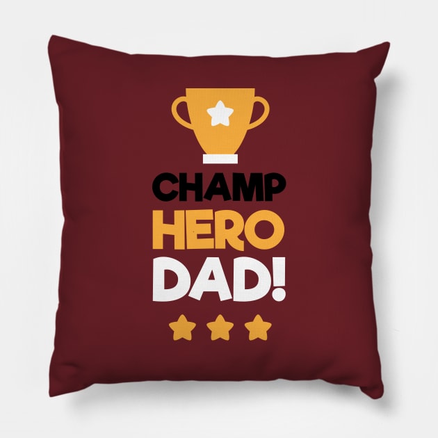 Champ Hero Dad Strong Daddy I Love Papa Pillow by rjstyle7