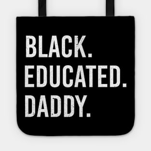 Black Educated Daddy Proud African American Tote