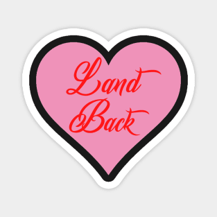 Land back Valentine Heart Magnet