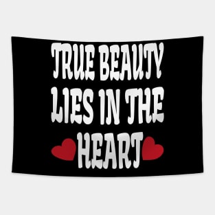 True beauty lies in the heart Tapestry