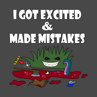 Mistakes were made T-Shirt