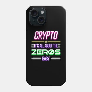 Crypto: It's All About the Zero's Baby 2023 by GDI Designs Phone Case