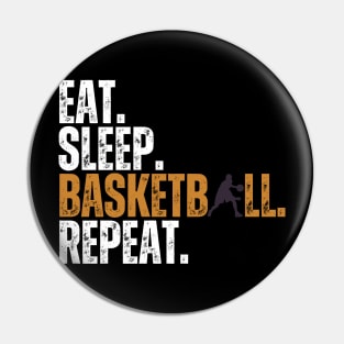 Eat Sleep Basketball Repeat Retro Vintage Boy Kid Men Women Pin