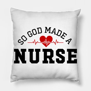 God Made A Nurse Pillow