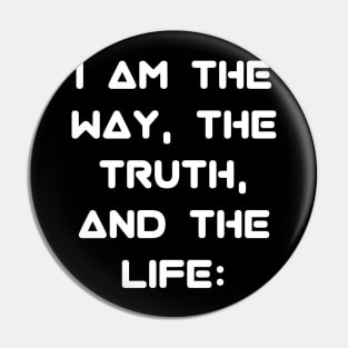 John 14:6 KJV "I am the way, the truth, and the life:" Text Pin