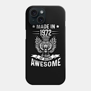 Made In 1972 52 Years Of Being Awesome Birthday Phone Case