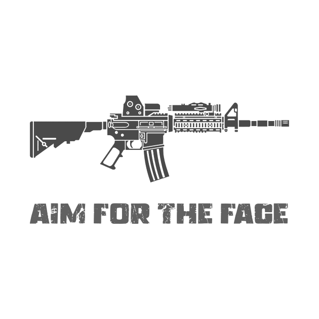 RIFLE AIM FOR THE FACE by Aim For The Face