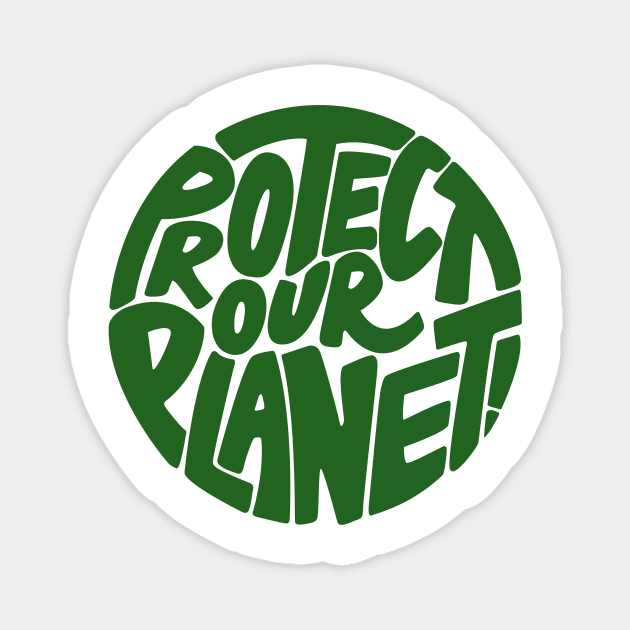 Protect our planet Magnet by PaletteDesigns