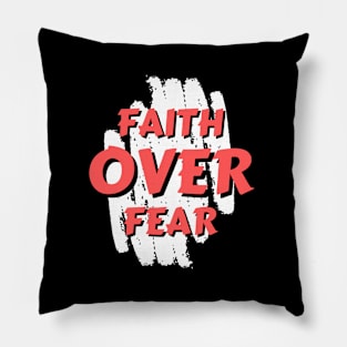 Faith Over Fear | Christian Saying Pillow