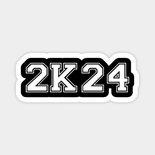 2k24. Welcome 2024. welcome 2k24.Happy New Year 2K24. Magnet