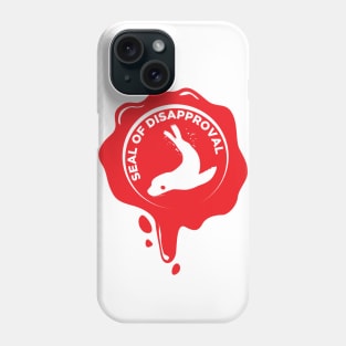 Seal of Disapproval Phone Case