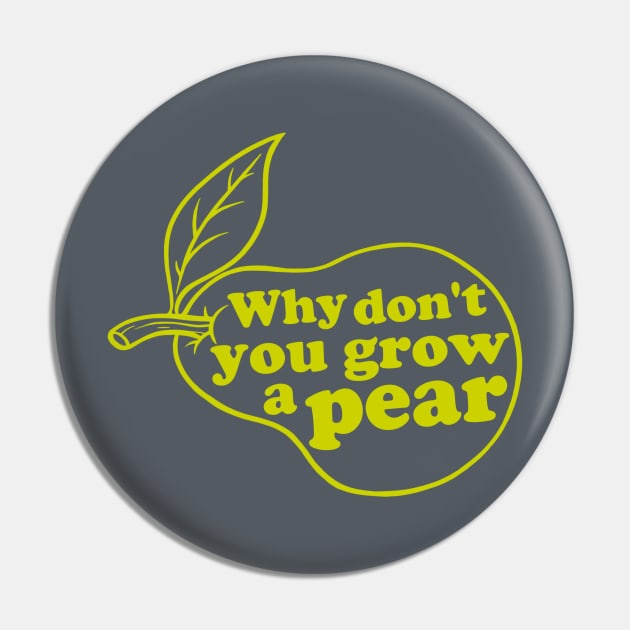 Grow a pear Pin by AngryMongoAff