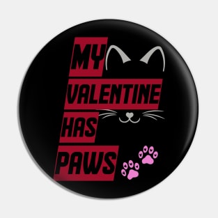 My Valentine Has Paws Pin