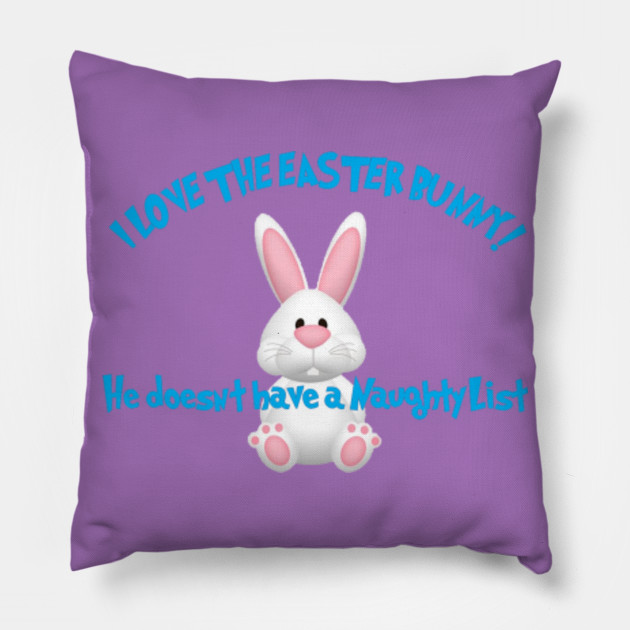 I Love The Easter Bunny Easter Pillow Teepublic