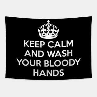 Keep Calm and Wash Your Bloody Hands Tapestry