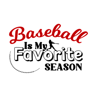 Baseball Is My Favorite Season T-Shirt