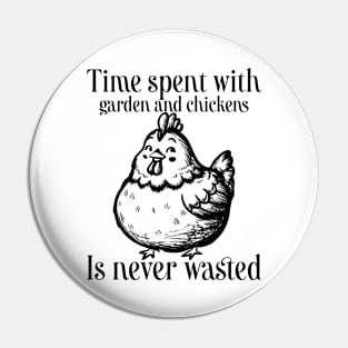 Time spent with garden and chickens is never wasted Pin