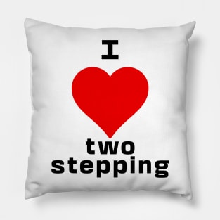 I love two stepping rave dance music Pillow