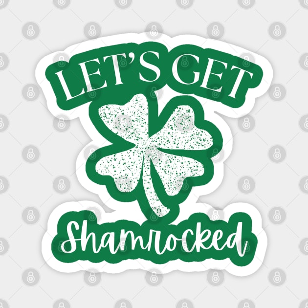 Let's Get Shamrocked Magnet by Creatifly Graphic Tees