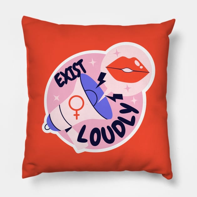 Exist loudly - Feminist Pillow by Obey Yourself Now