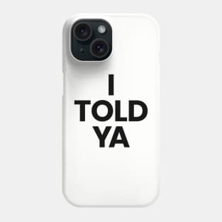 I TOLD YA Challengers Zendaya JFK Jr. T-Shirt Phone Case