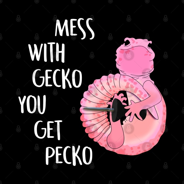 Mess With Gecko You Get Pecko by SmolButDedly