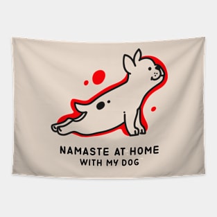 NAMASTE AT HOME WITH MY DOG Tapestry