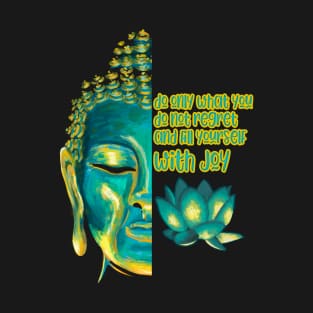 Fill Yourself with Joy Buddhist Sutra Buddha Face Buddhism T-Shirt