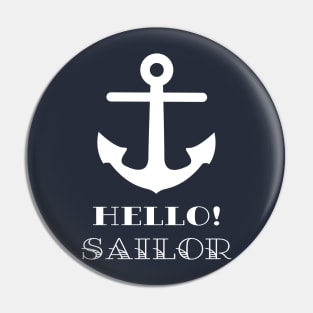 Funny Sailor Gift. Nautical Anchor Hello Sailor Pin