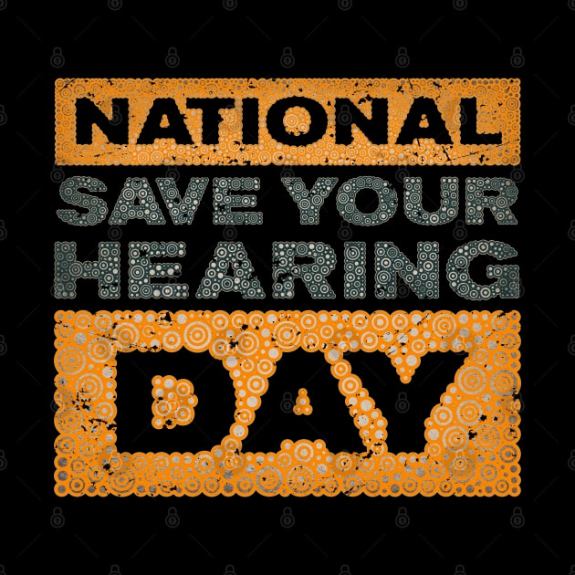 NATIONAL SAVE YOUR HEARING DAY by pbdotman