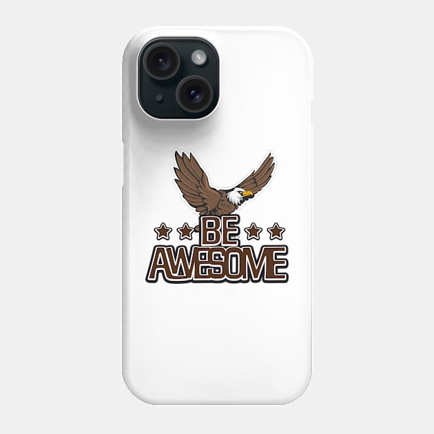 Be Awesome Phone Case by nickemporium1