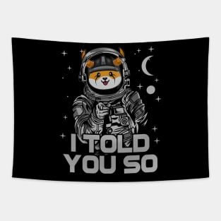 Astronaut Floki Inu Coin Floki Army I Told You So Crypto Token Cryptocurrency Wallet Birthday Gift For Men Women Kids Tapestry