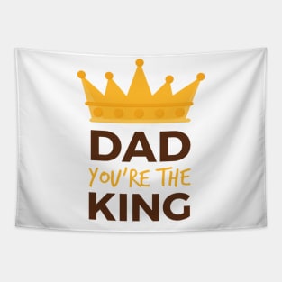 Dad you are the king Tapestry