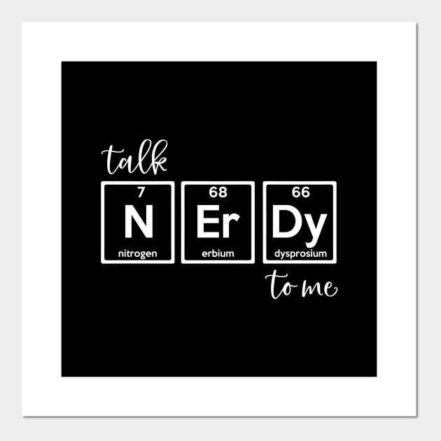Talk Nerdy To Me - Funny Book Lover Quotes - Posters and Art Prints | TeePublic Talk Nerdy To Me - Funny Book Lover Quotes - Posters and Art Prints | TeePublic