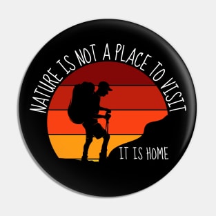 Nature Is Home Hiking Outdoors Vintage Retro Pin